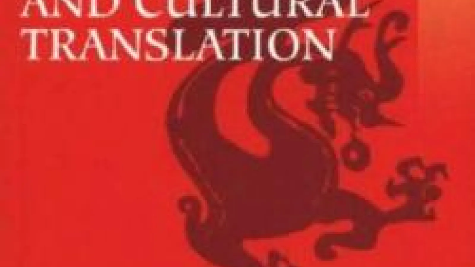 Detail of book cover of "Globalization and Cultural Translation" by Wang Ning, a silhouetted dragon on a red field