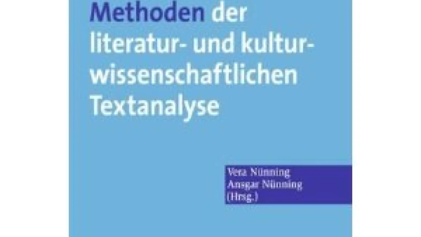 Book cover of Ansgar Nünning and Vera Nünning's Methoden der literatur- und kultur-wissenschaftlichen Textanalyse