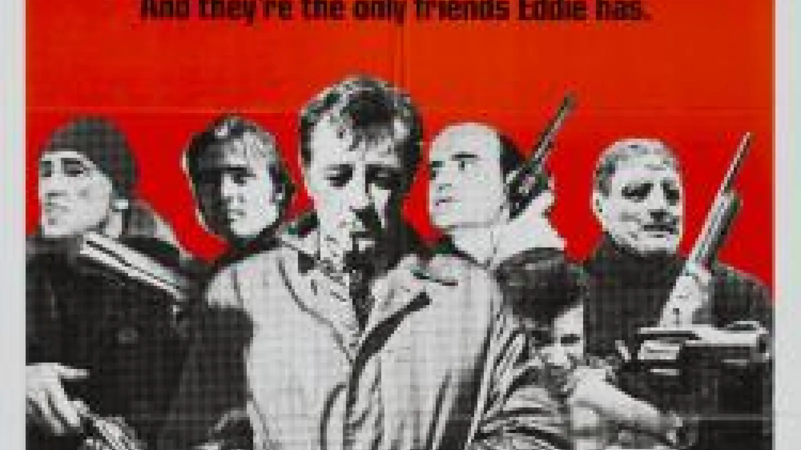 Detail from the movie poster for "The Friends of Eddie Coyle," a black and white photo of men with guns and the text "It's a grubby, violent, dangerous world.  But it's the only world they know. And they're the only friends Eddie has."