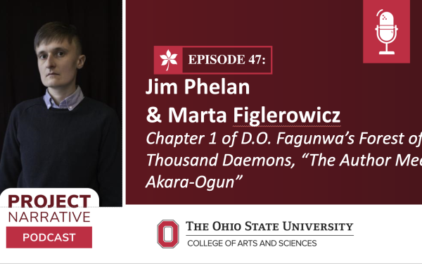 Episode 47: Jim Phelan & Marta Figlerowicz — Chapter 1 of D.O. Fagunwa’s Forest of a Thousand Daemons, “The Author Meets Akara-Ogun”