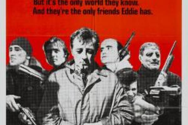 Detail from the movie poster for "The Friends of Eddie Coyle," a black and white photo of men with guns and the text "It's a grubby, violent, dangerous world.  But it's the only world they know. And they're the only friends Eddie has."